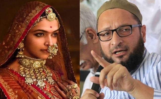 राजपूतों से सीखें मुसलमान, ”बकवास” फिल्म ”पद्मावत” न देखें : ओवैसी