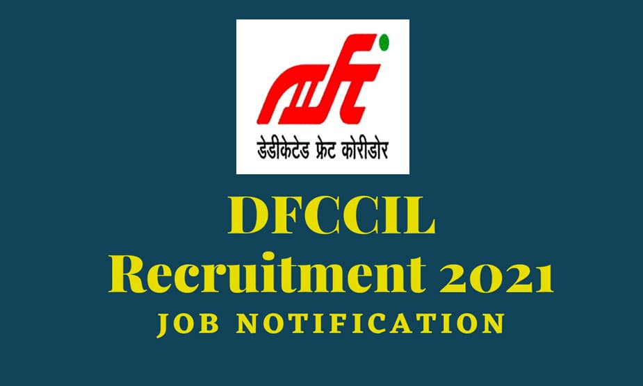 DFCCIL Recruitment 2021: डेडिकेटेड फ्रेट कॉरिडोर कॉरपोरेशन ऑफ इंडिया में हो रही है बंपर नियुक्ति, 1000 से ज्यादा पदों के लिए करें आवेदन