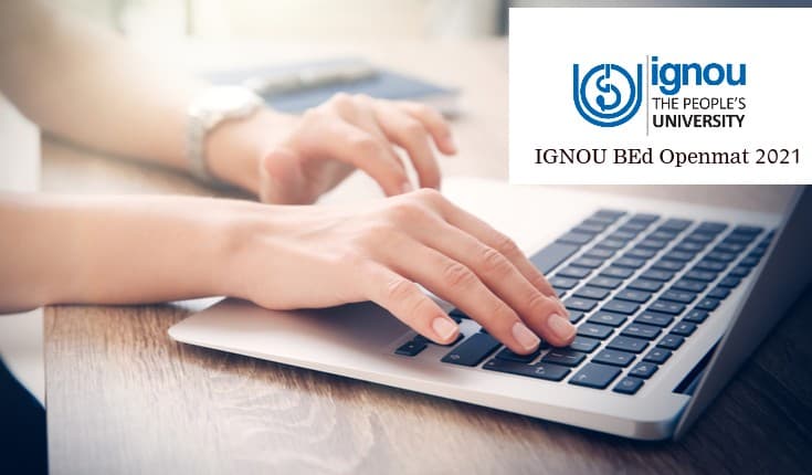 IGNOU BEd Openmat 2021: इग्नू ने बीएड और ओपेनमेट के लिए रजिस्ट्रेशन किया शुरू, ऐसे करें आवेदन