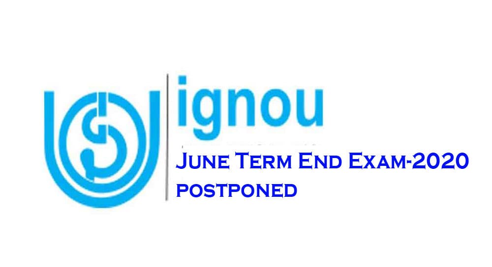 IGNOU June Term End Exam 2020 स्थगित, थोड़े दिनों बाद होगी परीक्षा तिथि की घोषणा