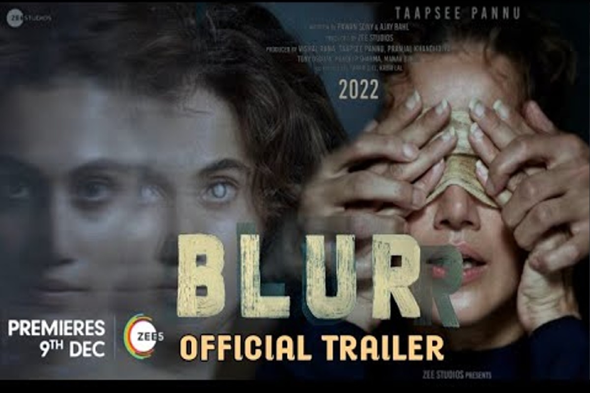 Blurr Trailer: तापसी पन्नू की थ्रिलर फिल्म ‘ब्लर’ का धमाकेदार ट्रेलर रिलीज, रौंगटे खड़े कर देगा VIDEO