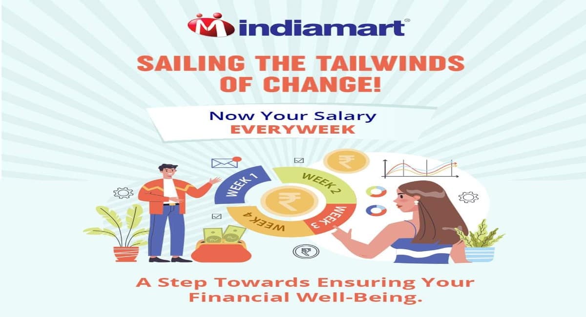 IndiaMART : यह कंपनी अब अपने कर्मचारियों को देगी वीकली सैलरी, कहा-फाइनेंशियल वेलनेस के लिए उठाया कदम