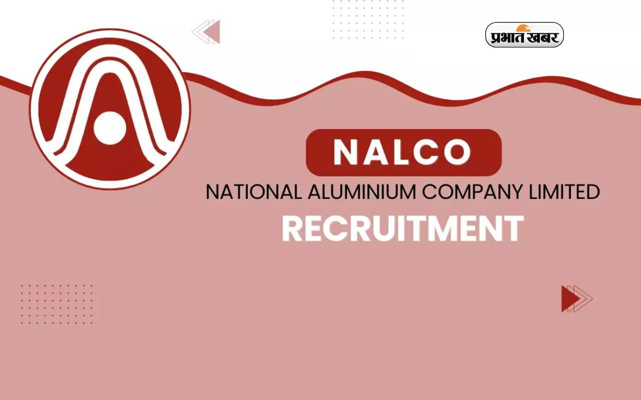 NALCO Recruitment 2024: नाल्को में पदों पर निकली वैकेंसी, 4 मार्च से आवेदन शुरू