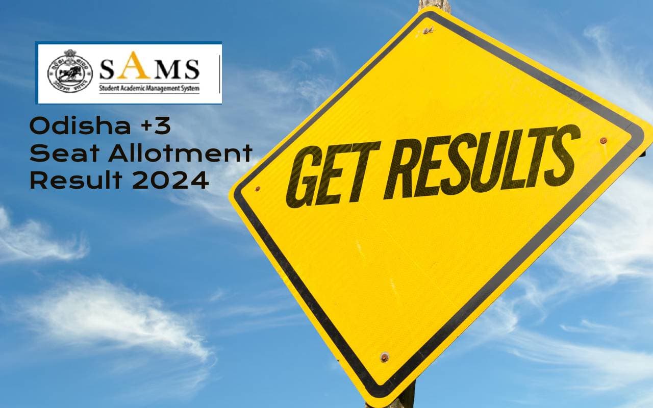 SAMS Odisha +3 Seat Allotment Result 2024 राउंड 2 हुआ जारी, यहां करें चेक