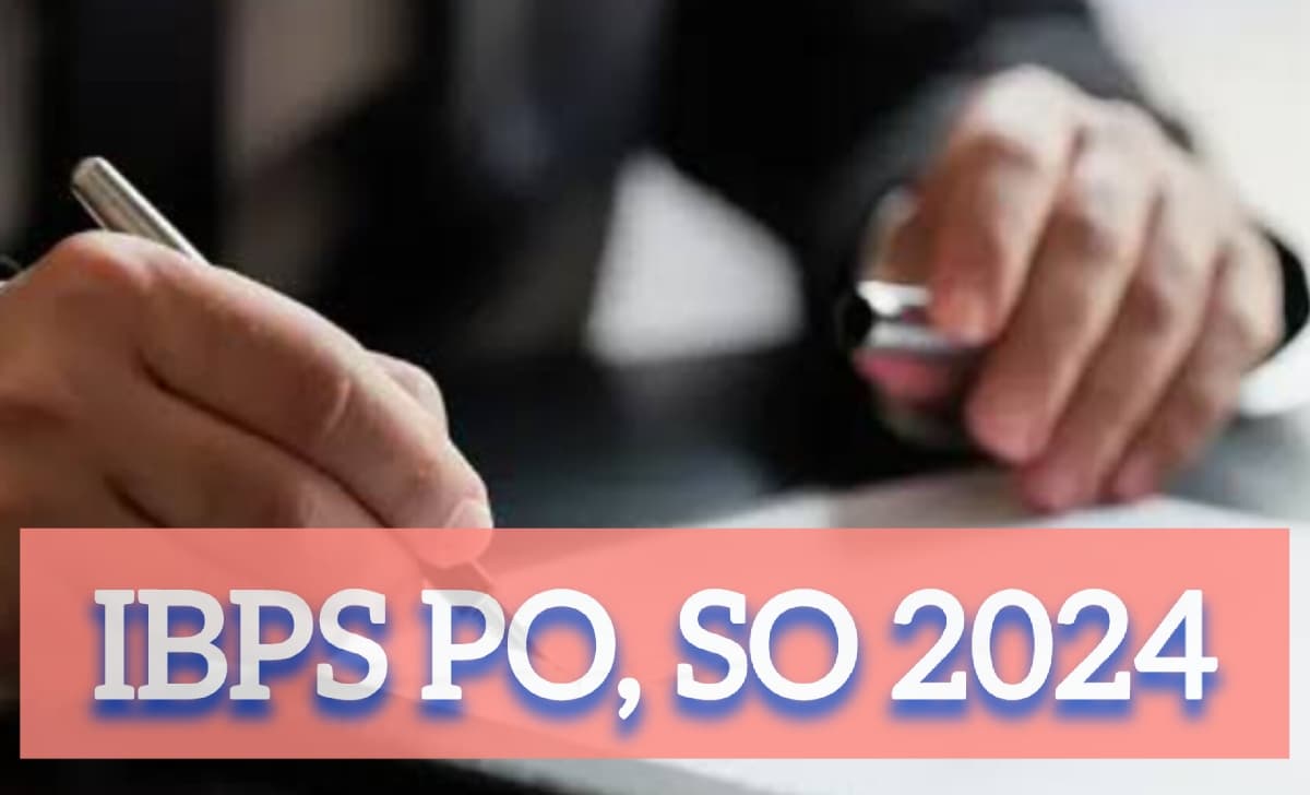IBPS PO, SO 2024: सरकारी बैंकों में नौकरी के लिए आज है आवेदन का अंतिम दिन, यहां देखें लिंक