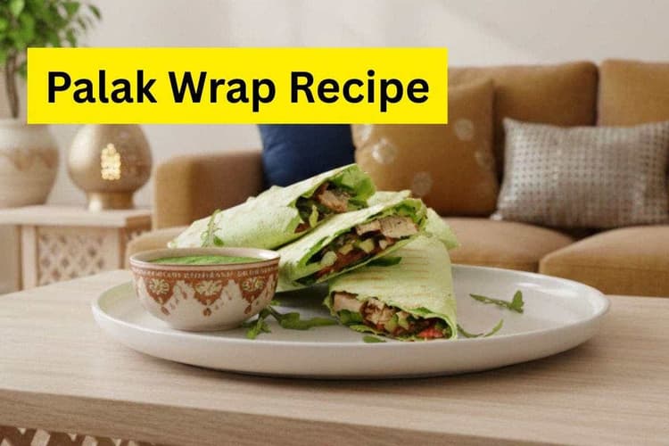 Palak Wrap Recipe: हेल्दी, टेस्टी और मिनटों में बनने वाला पालक रैप, ब्रेकफास्ट और लंच दोनों के लिए परफेक्ट