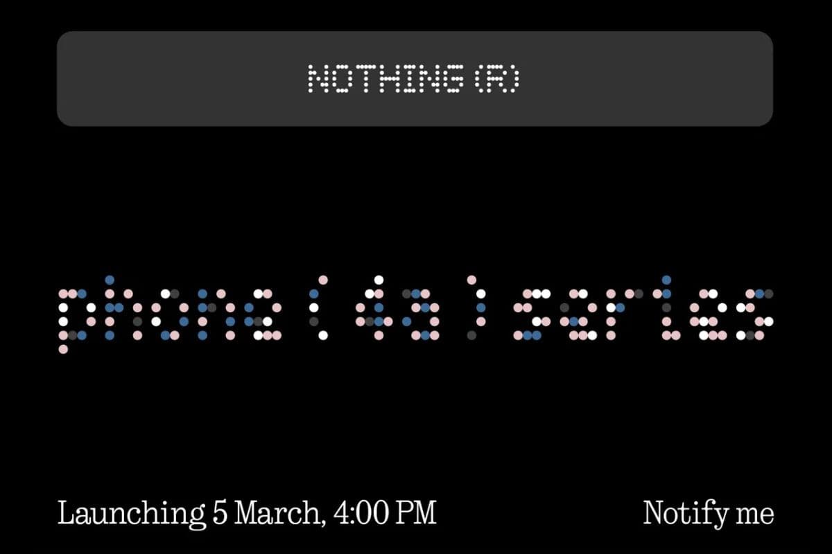 Nothing के दो नए स्मार्टफोन 5 मार्च को एंट्री के लिए तैयार, Flipkart पर होगी सेल