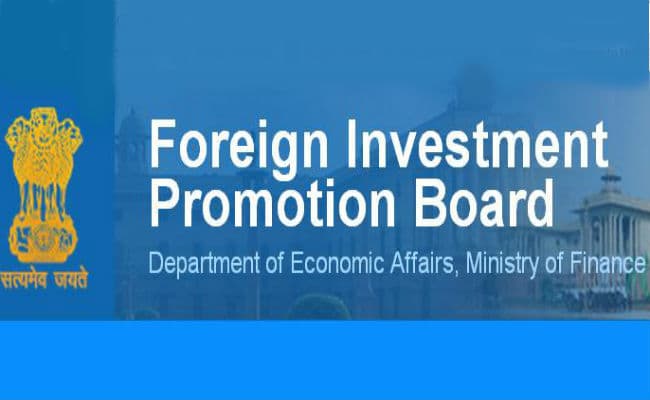 एफआइपीबी अब 3,000 करोड रुपये तक के विदेशी निवेश प्रस्तावों की कर सकता है सिफारिश