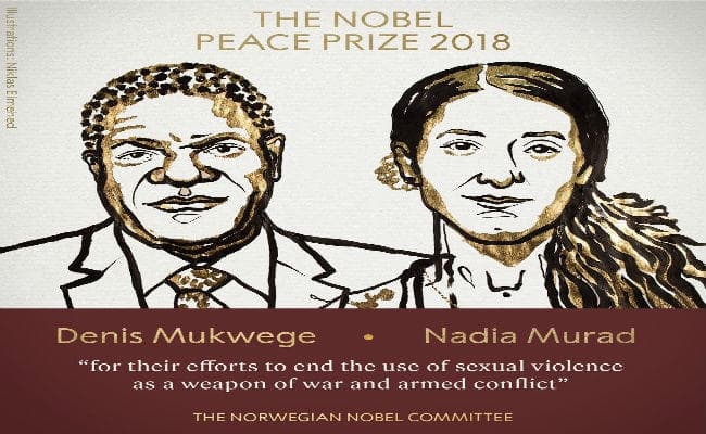 #NobelPrize : डॉ डेनिस मुकवेगे व दुष्कर्म पीड़िता नादिया मुराद को शांति का नोबेल पुरस्कार
