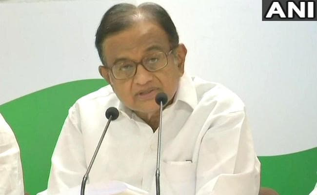 चिदंबरम का मोदी पर हमला- सरकार की गलत आर्थिक नीतियों की वजह से अर्थव्यवस्था की हालत खराब