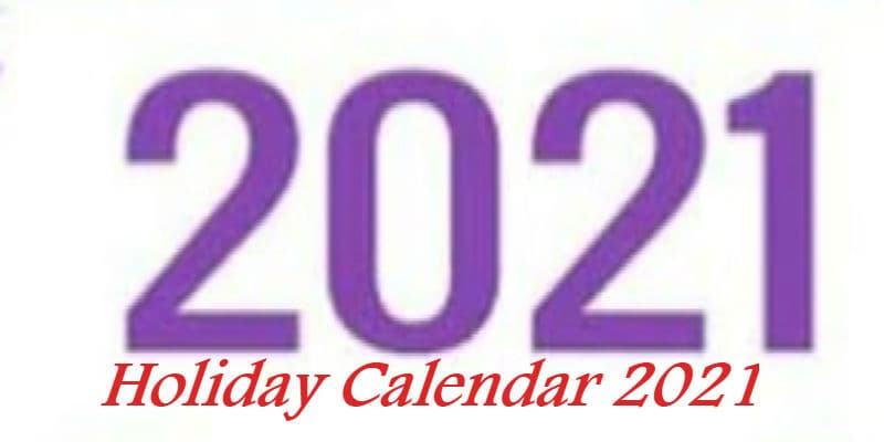Holiday Calendar 2021/Bank Holidays 2021 : इस साल ये खास दिन पड़ रहें हैं रविवार, 15 अगस्त और रक्षाबंधन भी...