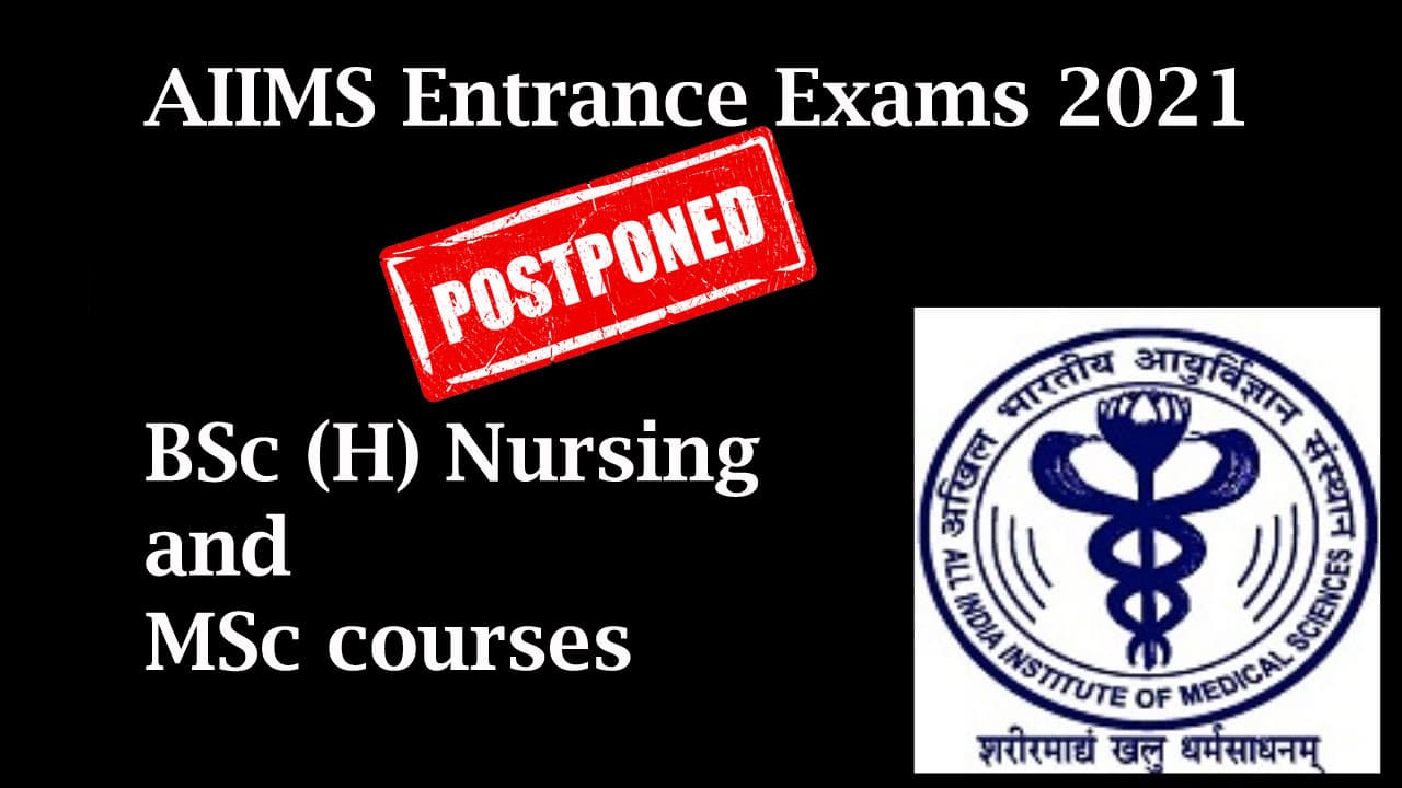 AIIMS Entrance Exam 2021:  एम्स की बीएससी-एमएससी नर्सिंग कोर्स प्रवेश परीक्षा स्थगित, जानिए अब कब आयोजित हो सकते हैं एक्जाम aiimsexams.ac.in