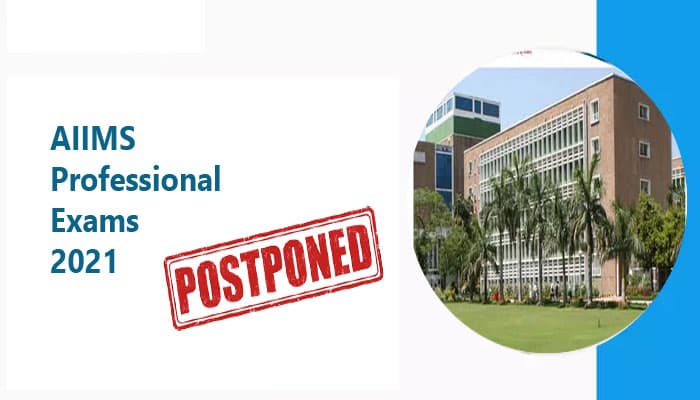 AIIMS Professional Exams 2021 हुईं स्थगित, जानिए अब कब आयोजित हो सकती है परीक्षा aiimsexams.org.in
