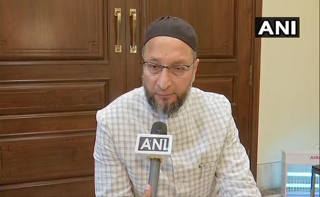 PM मोदी क्यों नहीं कहते, भारत की जमीन पर कब्जा कर रहा है चीन : असदुद्दीन ओवैसी