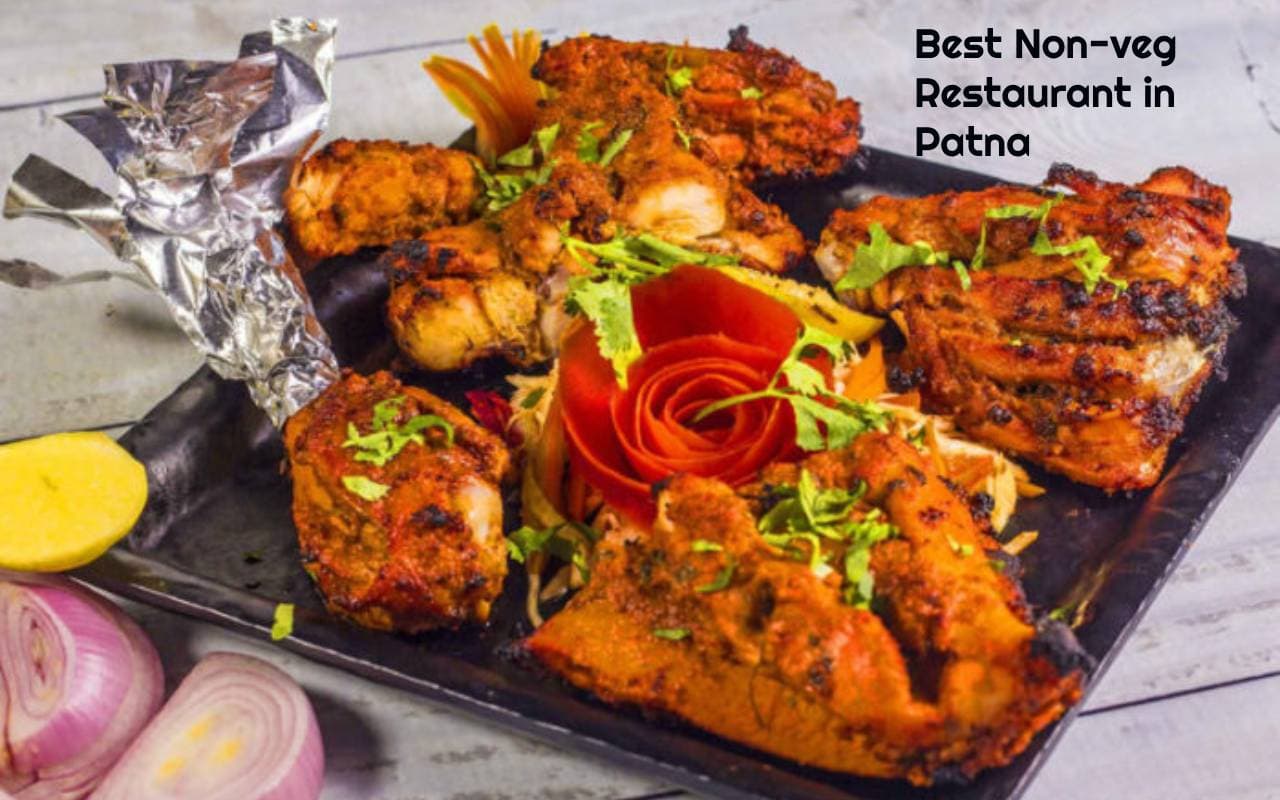 Best Non-veg Restaurant in Patna: ये है पटना के टॉप नॉन वेज रेस्त्रां, जानें क्या है इसमें खास