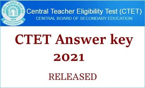 CTET 2021 Answer Key: CBSE ने रिलीज किया सीटीईटी का आंसर-की, आपत्ति दर्ज करवाने के लिए करें इन स्टेप्स को फॉलो