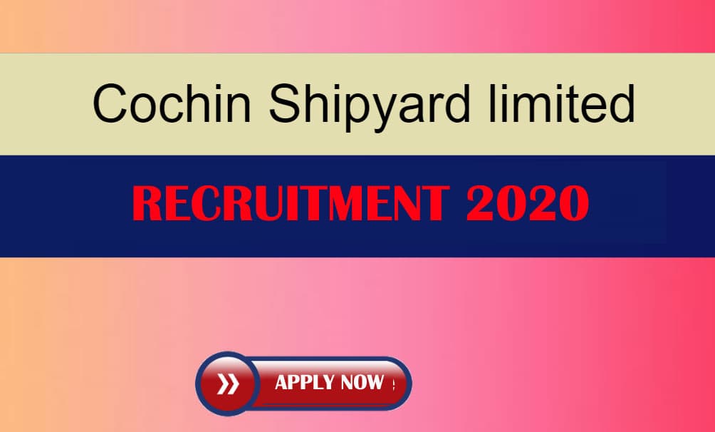 Sarkari Naukri, Cochin Shipyard Recruitment 2020:  कोचीन शिपयार्ड लिमिटेड ने निकाली बहाली, ऐसे कर सकते हैं आवेदन