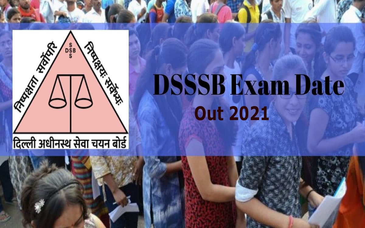 DSSSB PGT Exam Date out 2021:  पोस्ट ग्रेजुएट टीचर के पद के लिए परीक्षा तिथि घोषित, यहां देखें डेटशीट