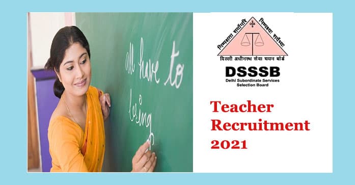 DSSSB Teacher Recruitment 2021: मिल रहा है सरकारी टीचर बनने का मौका, 12,000 से ज्यादा पदों के लिए ऐसे करें आवेदन  dsssbonline.nic.in