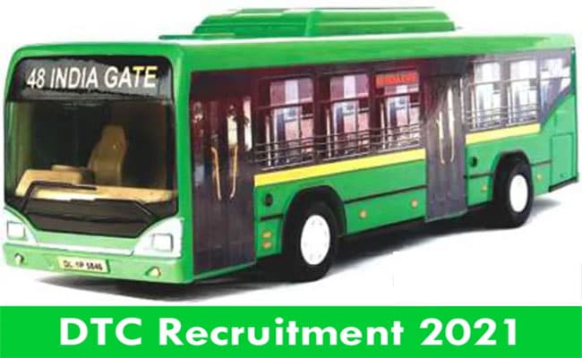 DTC Recruitment 2021: दिल्ली परिवहन निगम  ने निकाली नियुक्ति, 10वीं पास छात्र कर सकते हैं ऐसे आवेदन