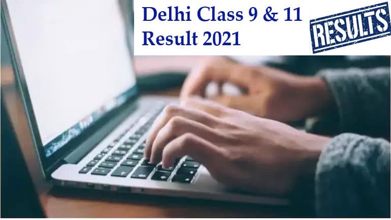 Delhi Class 9, 11 Results 2021: 9वीं और 11वीं कक्षा का रिजल्ट आज होने वाला है जारी, चेक करें डिटेल्स edudel nic in