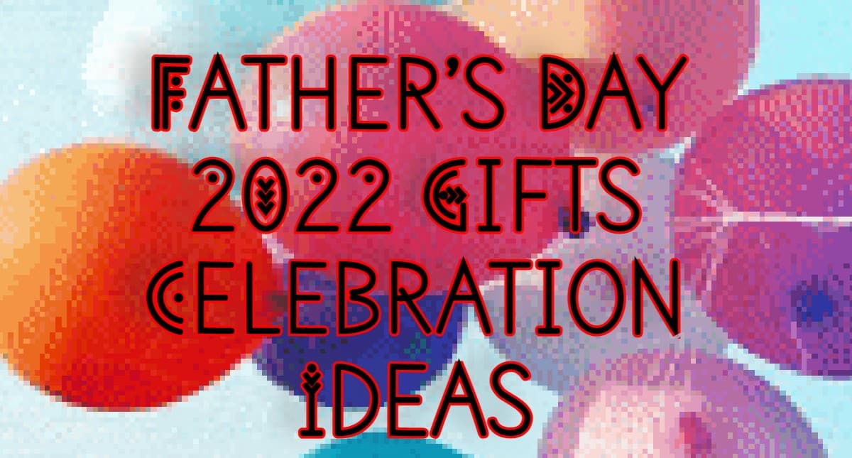 Father’s Day 2022 Gifts Celebration Ideas LIVE: अपने डैड के लिए यहां से लें बेस्ट गिफ्ट,सेलिब्रेशन आइडिया
