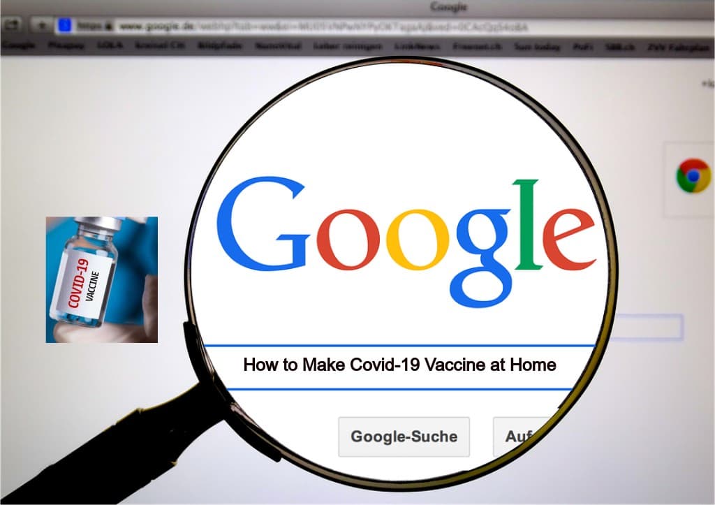 घर पर कोरोना वैक्सीन कैसे बनाएं, Google से जवाब . . .
