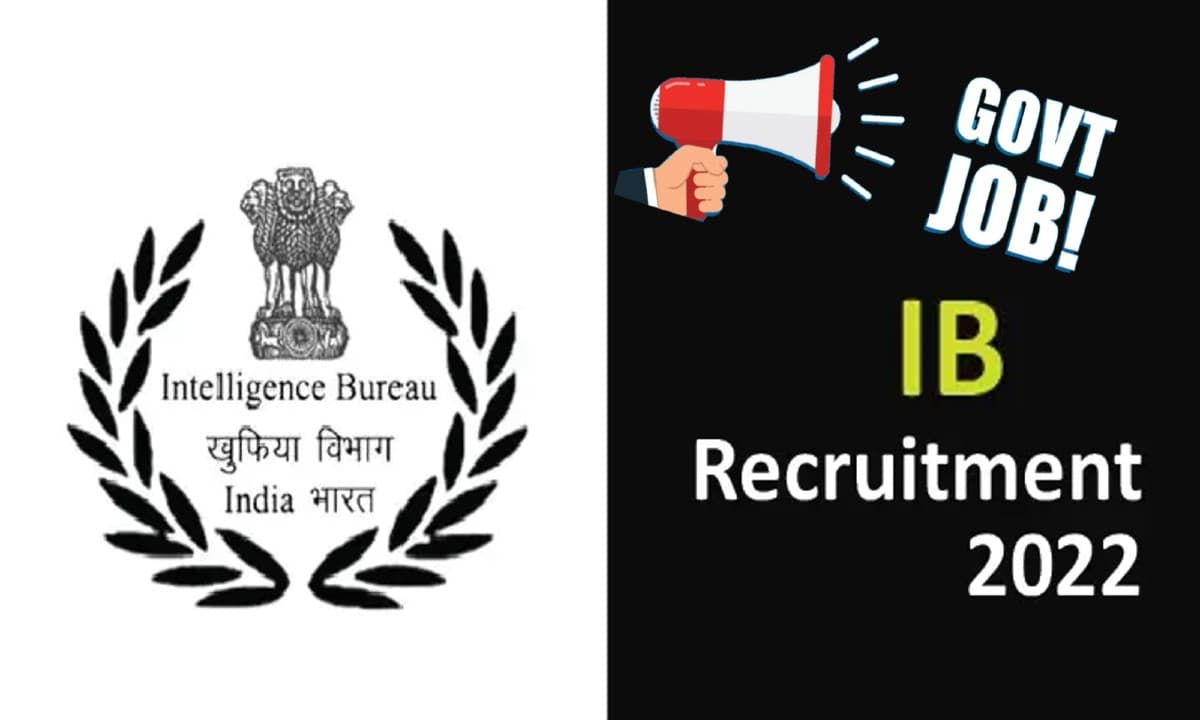 IB Recruitment 2022: इंटेलिजेंस ब्यूरो में विभिन्न पदों पर निकली बंपर नियुक्ति, मिलेगी इतनी सैलरी