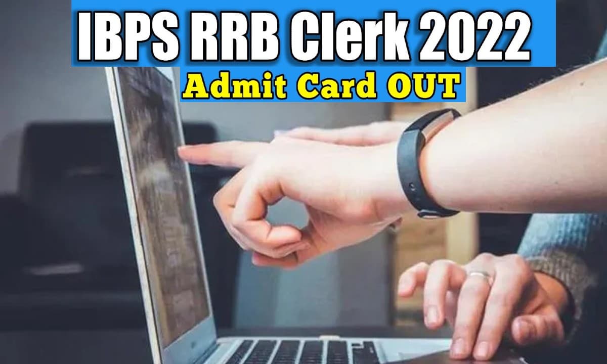 IBPS RRB Clerk Admit Card 2022: ग्रामीण बैंक क्लर्क का एडमिट एडमिट कार्ड हुआ जारी, ऐसे करें डाउनलोड