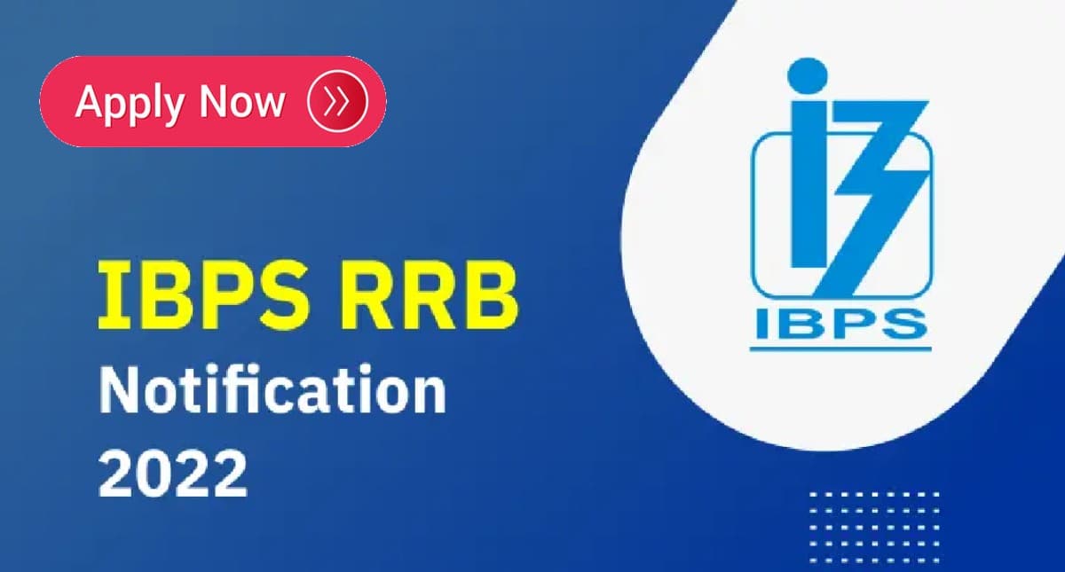 IBPS RRB Notification 2022: ग्रामीण बैंक में निकली बंपर भर्ती, आज से करें आवेदन, जानें यहां पूरी डिटेल्स