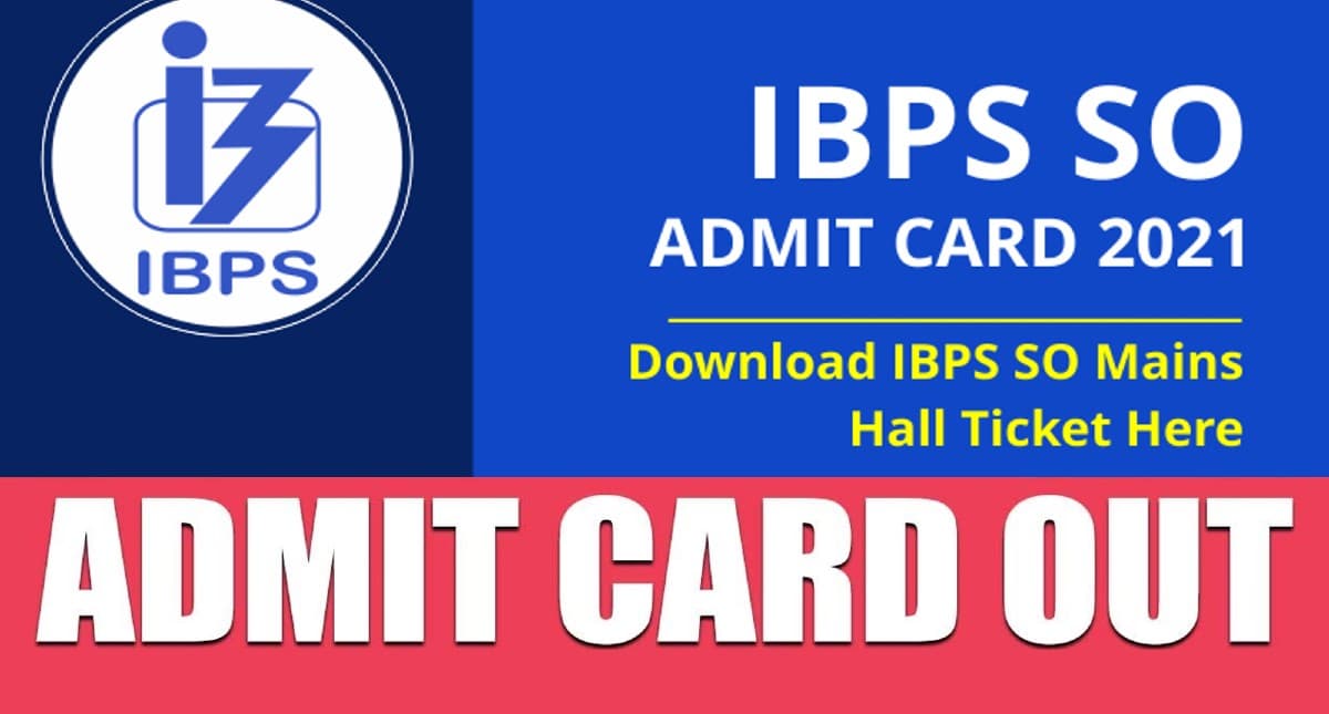 IBPS SO Admit Card 2021: आईबीपीएस स्पेशलिस्ट ऑफिसर एडमिट कार्ड ibps.in पर रिलीज, 26 दिसंबर को है एग्जाम