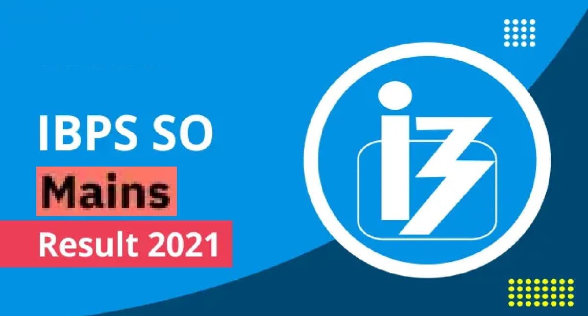 IBPS SO Mains Result 2021-22: आईबीपीएस एसओ मेन्स का रिजल्ट जारी, यहां देखें डायरेक्ट लिंक