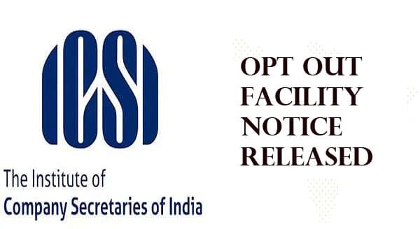 ICSI CS June Exam 2021: सीएस परीक्षा के लिए ऑप्ट आउट सुविधा के लिए नोटिस जारी, यहां देखें डिटेल