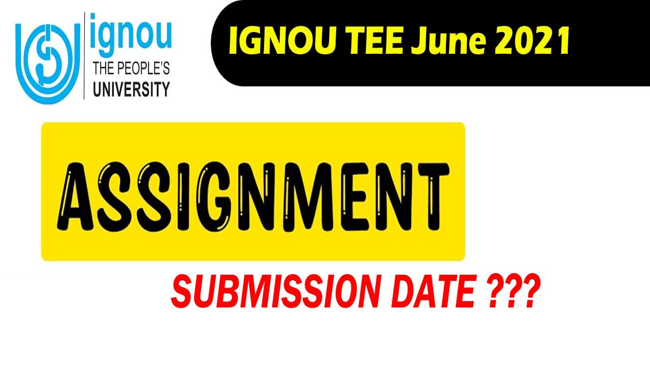 IGNOU TEE June 2021: इग्नू ने टीईई जून 2021 के असाइनमेंट जमा करने की डेट बढ़ाई, अब 30 अप्रैल तक करें आवेदन