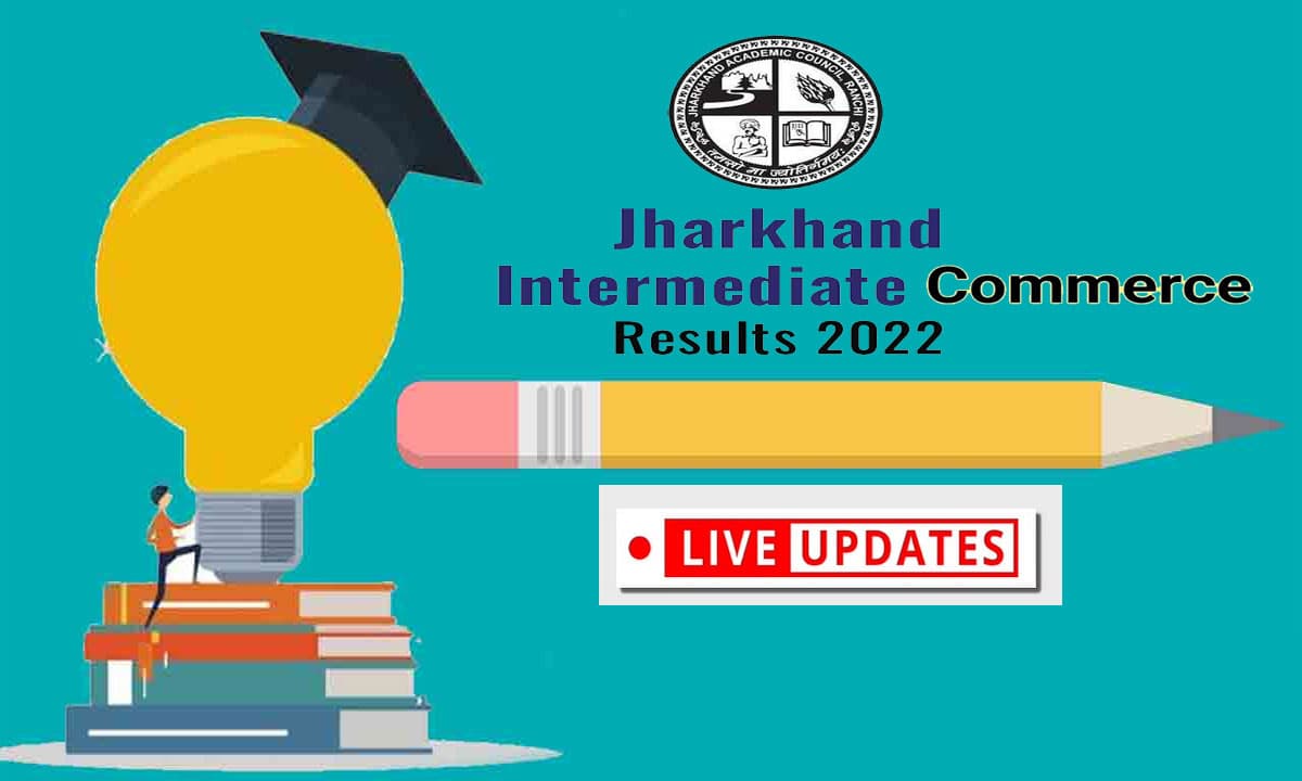 JAC 12th Commerce Result 2022 LIVE Updates: कॉमर्स में 92.75% पास, चंद्रपुरा की निक्की कुमारी टॉपर