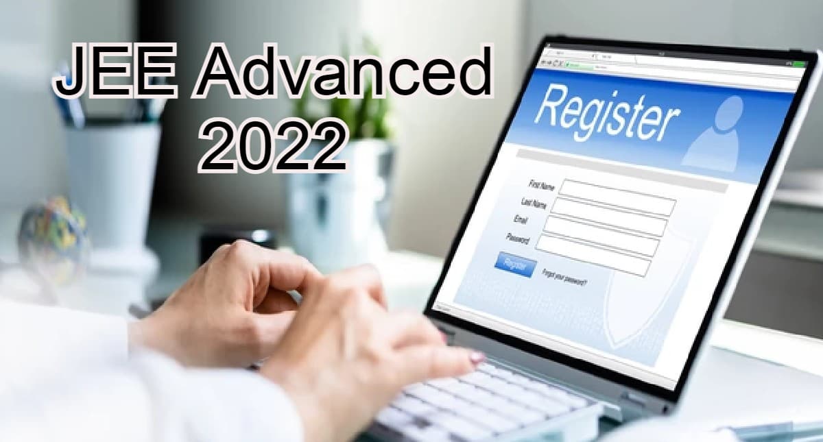 JEE Advanced 2022 के लिए रजिस्ट्रेशन आज से, jeeadv.ac.in पर ऑनलाइन करें आवेदन