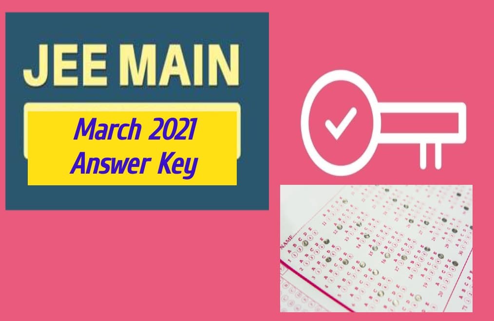 JEE Main March 2021 Answer Key: जारी हुआ जेईई मेंस मार्च सत्र की आंसर की, यहां दर्ज करवा सकते हैं आपत्ति jeemain.nta.nic.in