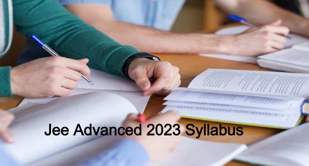 Jee Advanced 2023 Syllabus: रिवाइज्ड सिलेबस पर होगी सत्र 2023 में जेईई एडवांस्ड की परीक्षा, डिटेल जानें
