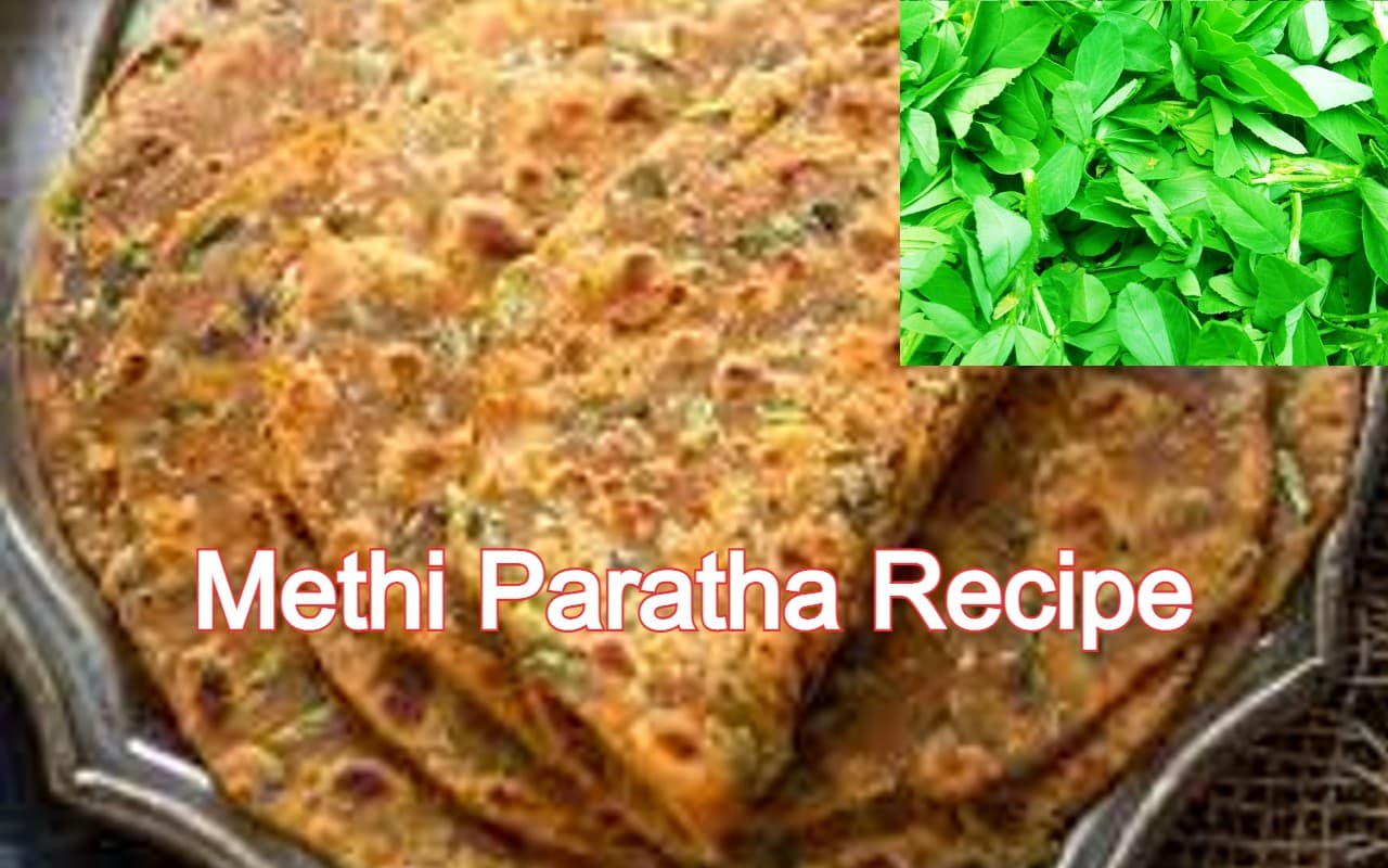 Methi Paratha Recipe In Hindi: चंद मिनटों में ऐसे बनायें मेथी पराठा, जानें रेसिपी, वीडियो देखें