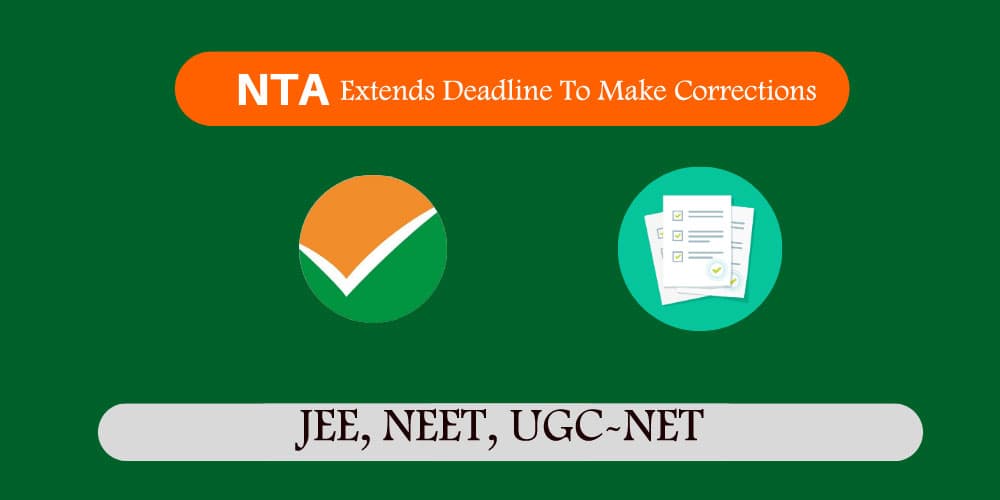 NTA ने JEE, NEET, UGC-NET और अन्य परीक्षा आवेदन पत्रों में सुधार करने के लिए समय सीमा बढाई
