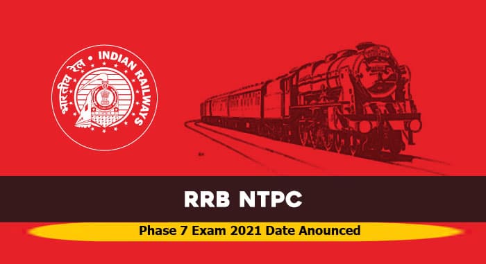 RRB NTPC 7 Phase Exam 2021 Date: आरआरबी एनटीपीसी 7वें फेज का एक्जाम डेट घोषित, इसी महीने आयोजित होगी परीक्षा