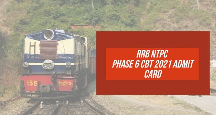 RRB NTPC Phase 6 CBT 2021 Admit Card Updates: रेलवे ने जारी किया एनटीपीसी स्टेज-1 के छठे फेज की डिटेल, देखें एग्जाम सिटी, डेट, फ्री ट्रैवल पास और एडमिट कार्ड का अपडेट