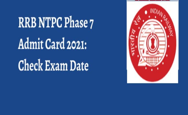 RRB NTPC Phase 7 Exam Date: आरआरबी NTPC का एडिमट कार्ड होने वाला है जारी, ऐसे कर सकते हैं प्रवेश पत्र डाउनलोड