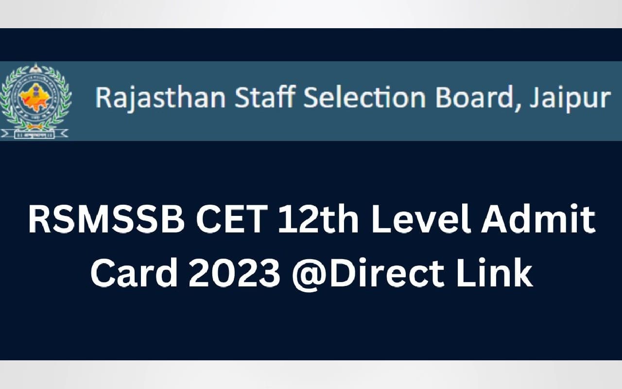 RSMSSB CET 12th Exam 2023 एडमिट कार्ड rsmssb.rajasthan.gov.in पर जारी, गाइडलाइन, डायरेक्ट लिंक यहां चेक करें
