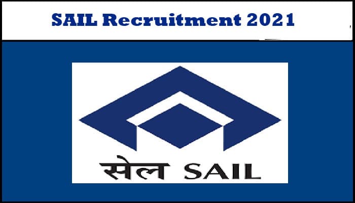 Sarkari Naukri, SAIL Recruitment 2021: स्टील अथॉरिटी दे रहा है सरकारी नौकरी करने का सुनहरा मौका, जाने आवेदन प्रक्रिया से जुड़ी हर डिटेल