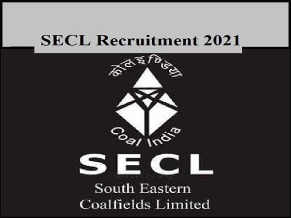 SECL Recruitment 2021: साउथ ईस्टर्न कोल फील्ड्स लिमिटेड में निकली नियुक्ति, 1 लाख 80 हजार तक मिलेगी सैलरी, जाने आवेदन प्रक्रिया