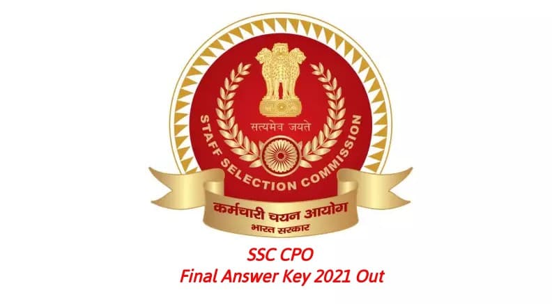 SSC CPO Final Answer Key 2021 Out: कर्मचारी चयन आयोग ने जारी किया आंसर की, ऐसे चेक कर सकते हैं अपने उत्तर