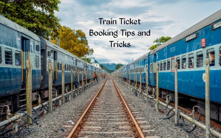 Train Ticket Booking करवाते समय करें ये जुगाड़, होगा फायदा