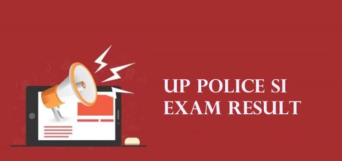 UP Police SI Exam Result: यूपी पुलिस सब-इंस्पेक्टर और प्लाटून कमांडर एक्जाम का रिजल्ट घोषित, यहां देखें अपना परिणाम