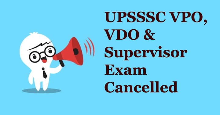 UPSSSC VPO, VDO & Supervisor Exam Cancelled 2021: यूपी ग्राम विकास अधिकारी भर्ती परीक्षा रद्द, जानिए अब कब आयोजित होगी परीक्षा